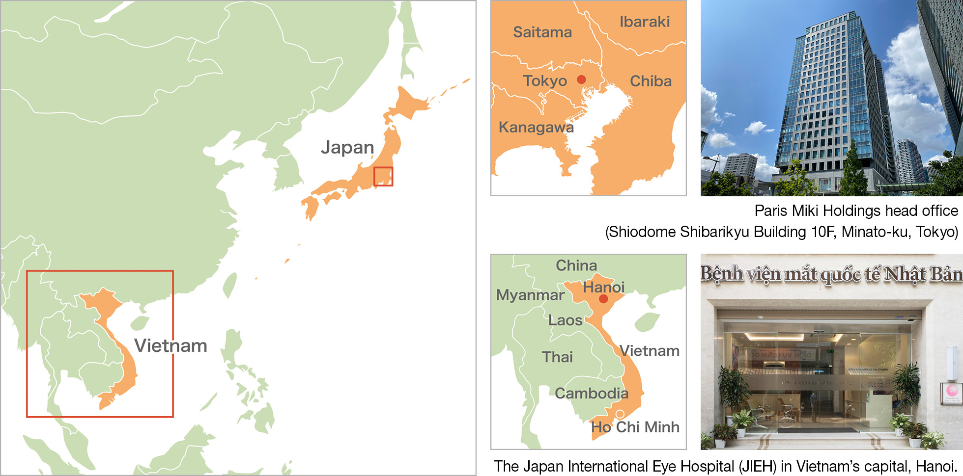 Japan Vietnam / Paris Miki Holdings head office(Shiodome Hamarikyu Building 10F, Minato-ku, Tokyo) / The Japan International Eye Hospital (JIEH) in Vietnam’s capital, Hanoi.