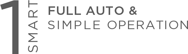 SMART1 FULL AUTO & SIMPLE OPERATION