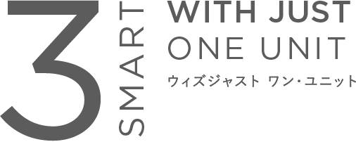 SMART3 WITH JUST ONE UNIT ウィズジャスト ワン・ユニット